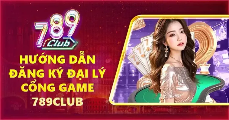 Đại Lý 789club Cơ Hội Làm Giàu Thần Tốc Với Tỷ Lệ Hoa Hồng Cao Nhất