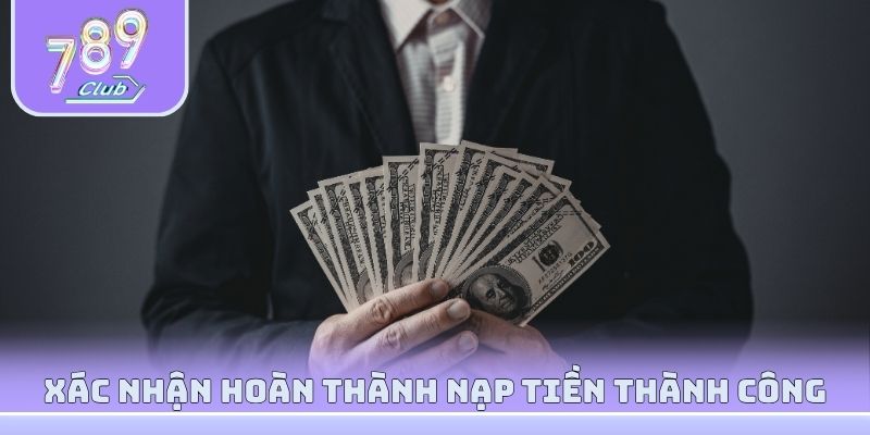 Xác nhận hoàn thành nạp tiền tài khoản thành công
